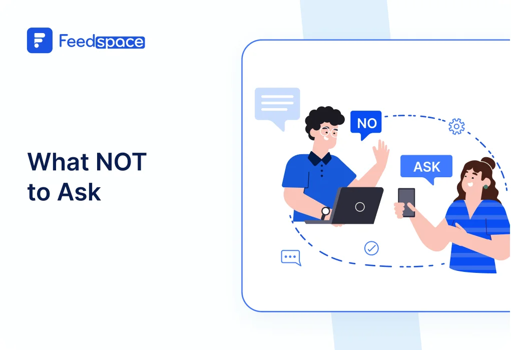 Questions to avoid while taking feedback