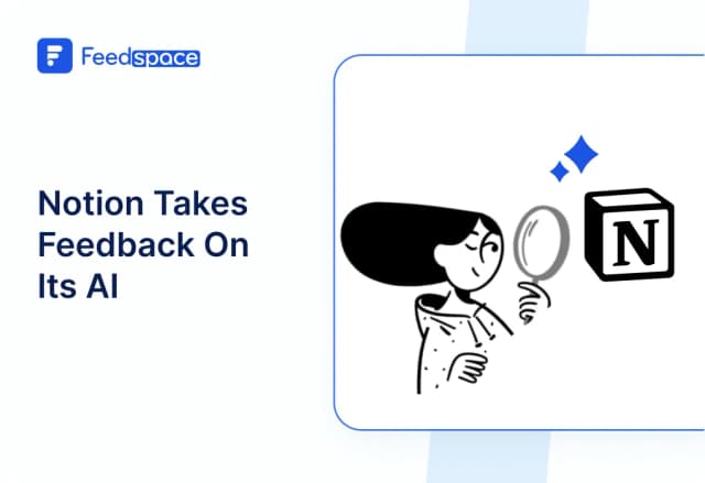 How Notion Takes Feedback On Its AI